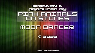 Moon Dancer - Pink Animals on Stones - Original Music & Lyrics