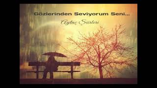 Aytaç Gözlerinden Seviyorum Seni