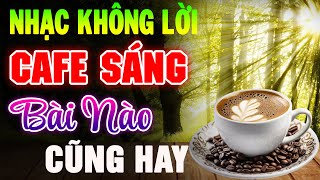 Nhạc Không Lời Buổi Sáng Bài Nào Cũng Hay ➤Hòa Tấu Guitar Cổ Điển, Nhạc Cho Phòng Trà, Quán Cafe