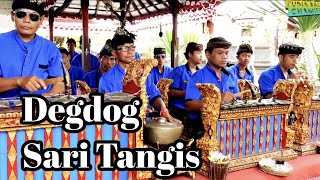 Tabuh Gong DegDog Sari Tangis #1 || Gong Asta Pala