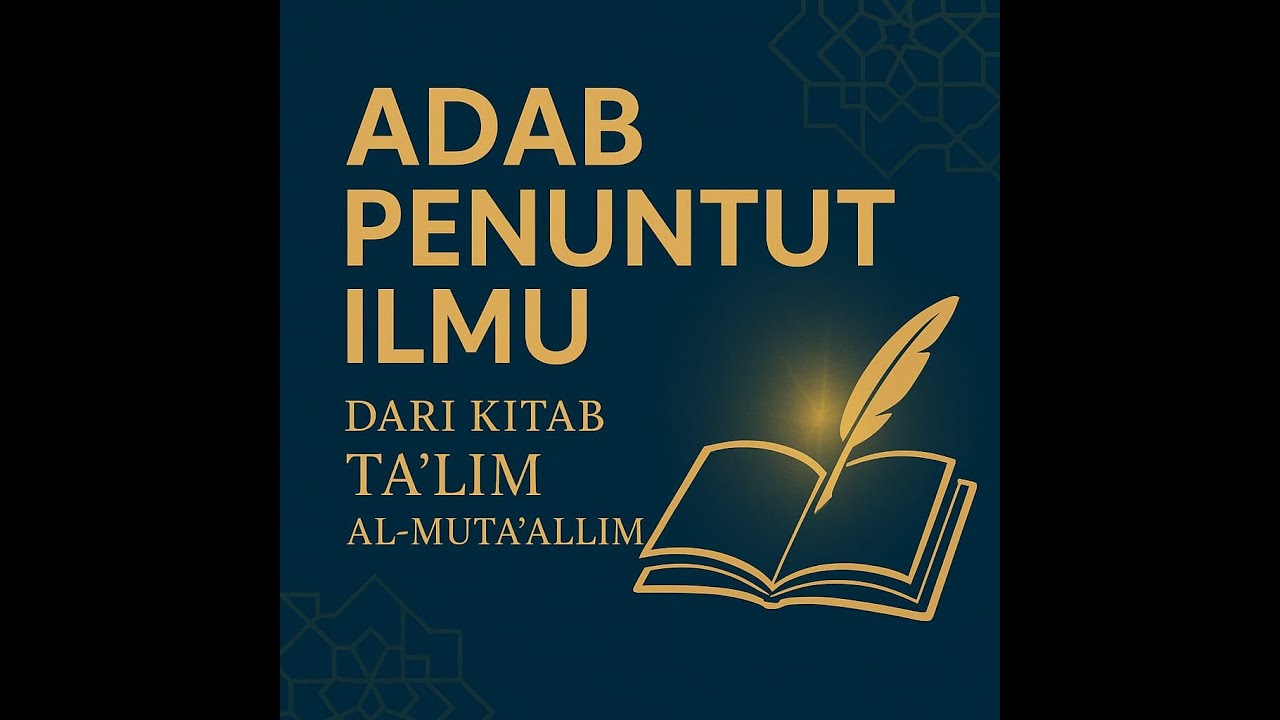 Kajian Adab 18  Ta'lim Muta'alim  -  Mulia dengan Ilmu Agama
