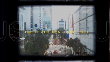 JUST YOU | LYRIC VIDEO - Teddy Adhitya