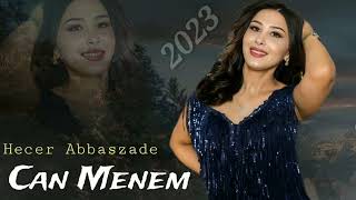 Hecer Abbaszade - Can Menem - 2023 Official Music