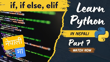 7. Learn Python "if else" Conditions in Nepali | Python Programming Series Part 7