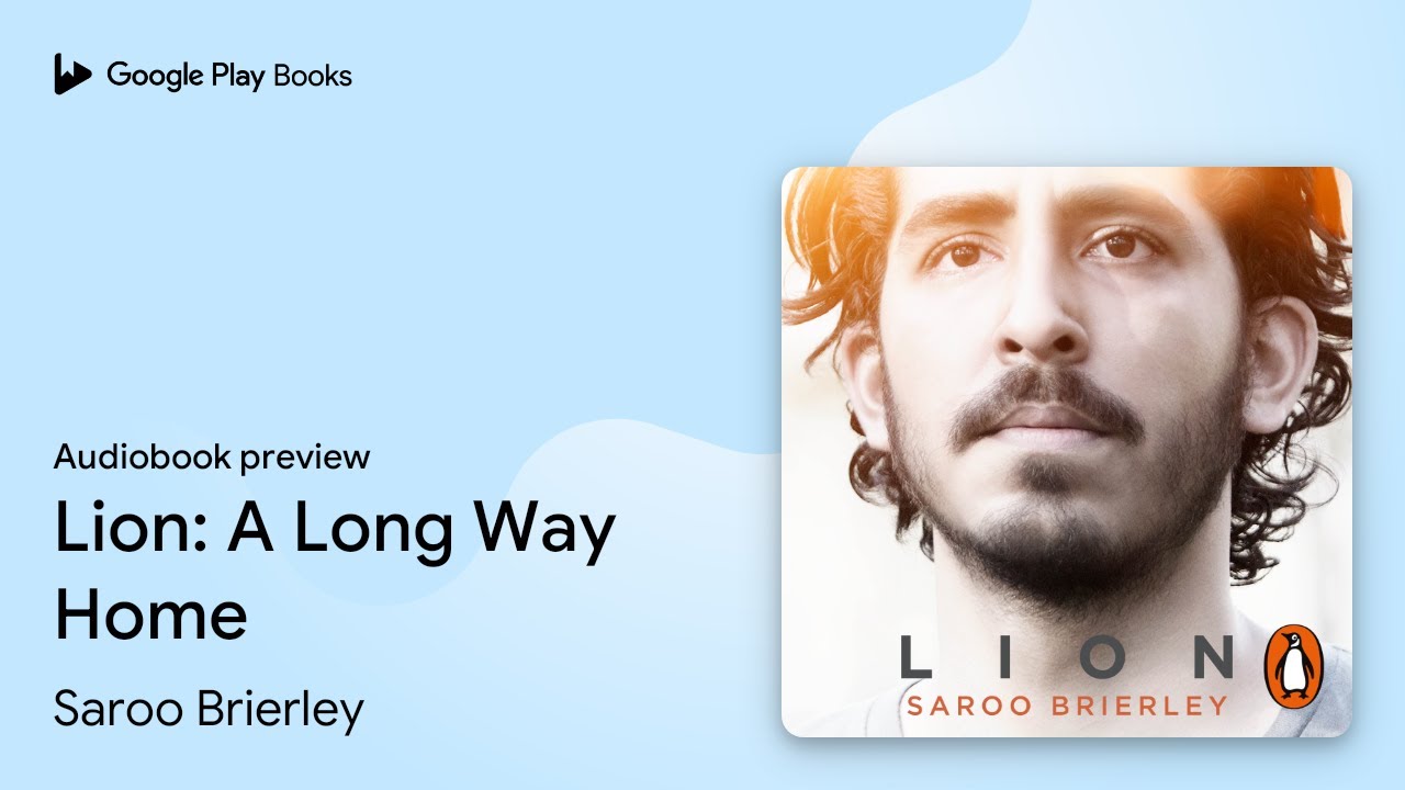 Lion: A Long Way Home by Saroo Brierley · Audiobook preview - YouTube