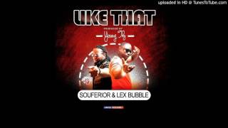Souferior & Lex Bubble - Like That (Audio Prod. Thy Young)