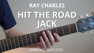 Hit The Road Jack - Ray Charles (Karaoke Acoustic Guitar)