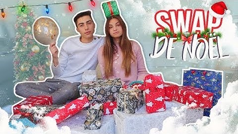 BIG SWAP DE NOËL AVEC MA SOEUR !