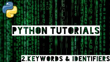 Python Tutorials for Beginners #Part 2 - Keywords, Identifiers, Indentation & Comments