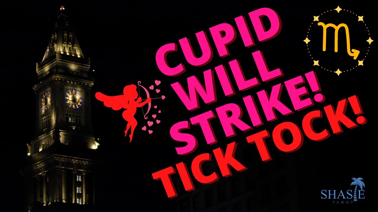 Scorpio TICK TOCK goes THE CLOCK! 💘SURPRISE INVITATION! CUPID’S ARROW WILL STRIKE! Have FAITH!❤️‍🔥