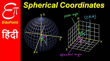 Spherical Coordinate System ★ video in HINDI ★ EduPoint