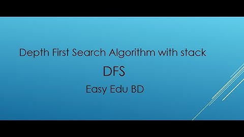 Depth First Search Algorithm with Stack || DFS  || dfs || dfs  example (bangla)