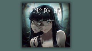 Isabel LaRosa - eyes dont lie (speed up)