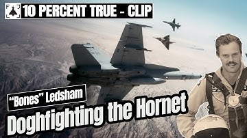 Dogfighting the F/A-18 Hornet. "Bones" Ledsham [CLIP]
