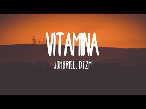Jombriel, DFZM - Vitamina (Letra/Lyrics)