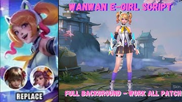 Wanwan E-girl Script | Full Effects  | Work All Patch | with Normal skin