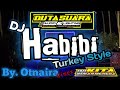 Dj habibi style turkey full bass horeg  otnaira rimex  ini kita bukan mereka