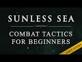 Sunless Sea: Combat Tactics for Beginners