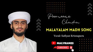 POORNEEMA CHANDRAN | MALAYALAM MADH SONG | SUFIYAN KRISHNAPURA | MAG FRAMES | #trending #viral