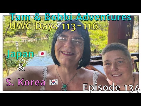 UWC Days 113-116 Visiting Japan and South KoreaE134 Video Thumbnail