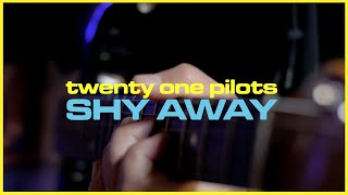 twenty one pilots | SHY AWAY (COVER)