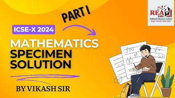 10th ICSE Mathematics Specimen 2024 Solution || part 1||