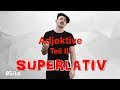 20 - Adjektive - Teil III SUPERLATIV