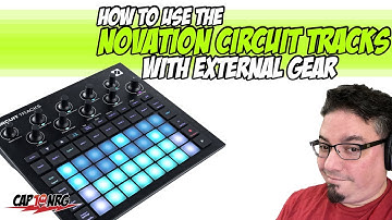 How to use The Novation Circuit Tracks with External Hardware