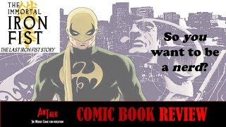 The Immortal Iron Fist vol. 1: the Last Iron Fist Story (Review) So you want to be a nerd? The Immortal Iron Fist vol. 1: the Last Iron Fist Story (Review) So you want to be a nerd?