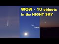 10 interesting objects in the night sky at the same time!! 6 Planets, Comet, Galaxy, Moon and ISS!!