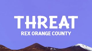 @RexOrangeCounty  - THREAT (Lyrics)