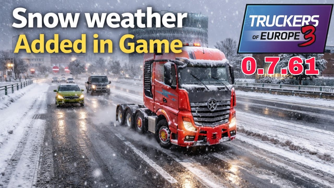 Snow Weather Added in Truckers of Europe 3 New Update 0.7.61 丨 TOE3 New Update Release date Everyone