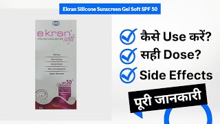 Ekran Silicone Sunscreen Gel Soft SPF 50 Uses | Side Effects | Dosage screenshot 4