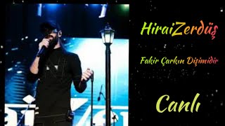 Hiraizerdüş Fakir Çarkın Dişimdir Canlı