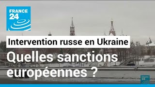 Intervention russe en Ukraine : quelles sont les sanctions européennes contre la Russie ?