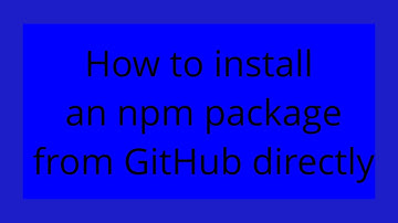 How to install an npm package from GitHub directly