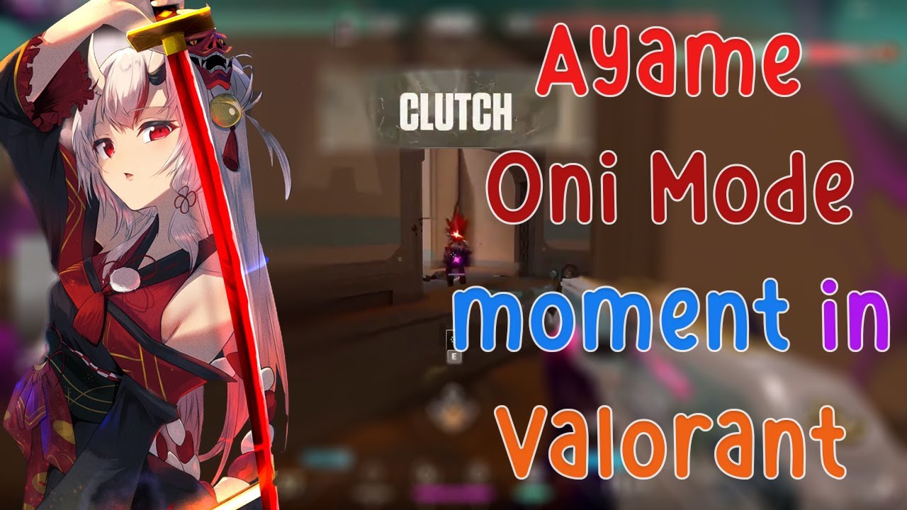 Ayame Become Oni Mode moments in Valorant!!!!