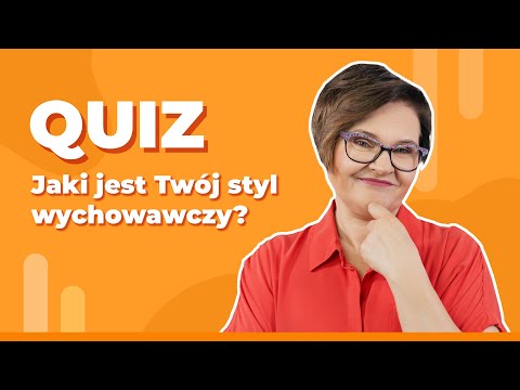 *QUIZ* Jaki jest Twój styl wychowawczy? | Mariola Kurczyńska Doradca Rodzicielski