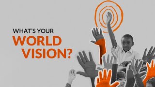 What's your World Vision?