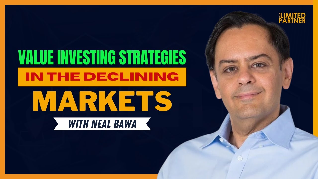 Value Investing Strategies in the Declining Markets with Neal Bawa