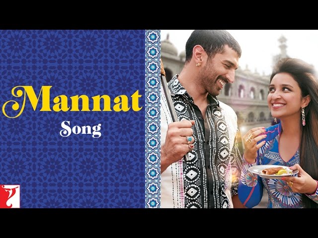 Mannat Song | Daawat-e-Ishq | Aditya Roy Kapur | Parineeti Chopra | Sonu | Shreya | Keerthi class=