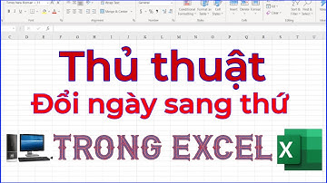 Thủ thuật đổi ngày sang thứ một cách đơn giản trong Excel