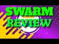 Swarm Review & Bonus ⚡ Swarm Review + Bonus ⚡⚡⚡