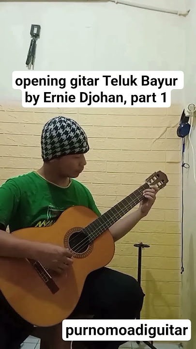 opening gitar Teluk Bayur by Ernie Djohan, part 1, fingerstyle cover by purnomo adi