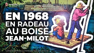 🏝 En 1968, en radeau au boisé Jean-Milot 💦🌳