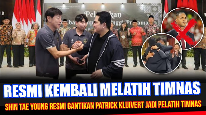 STY COMEBACK!! Patrick out~shin Tae young gantikan posisi Patrick sebagai pelatih Timnas Indonesia