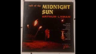 Arthur Lyman - Call Of The Midnight Sun