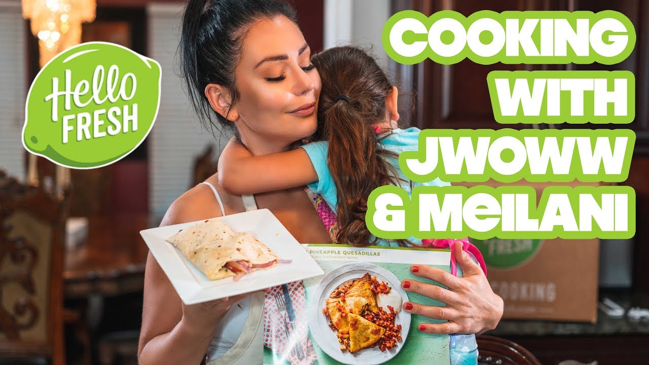 Cooking With JWOWW & Meilani HelloFresh Pineapple Chicken Quesadillas