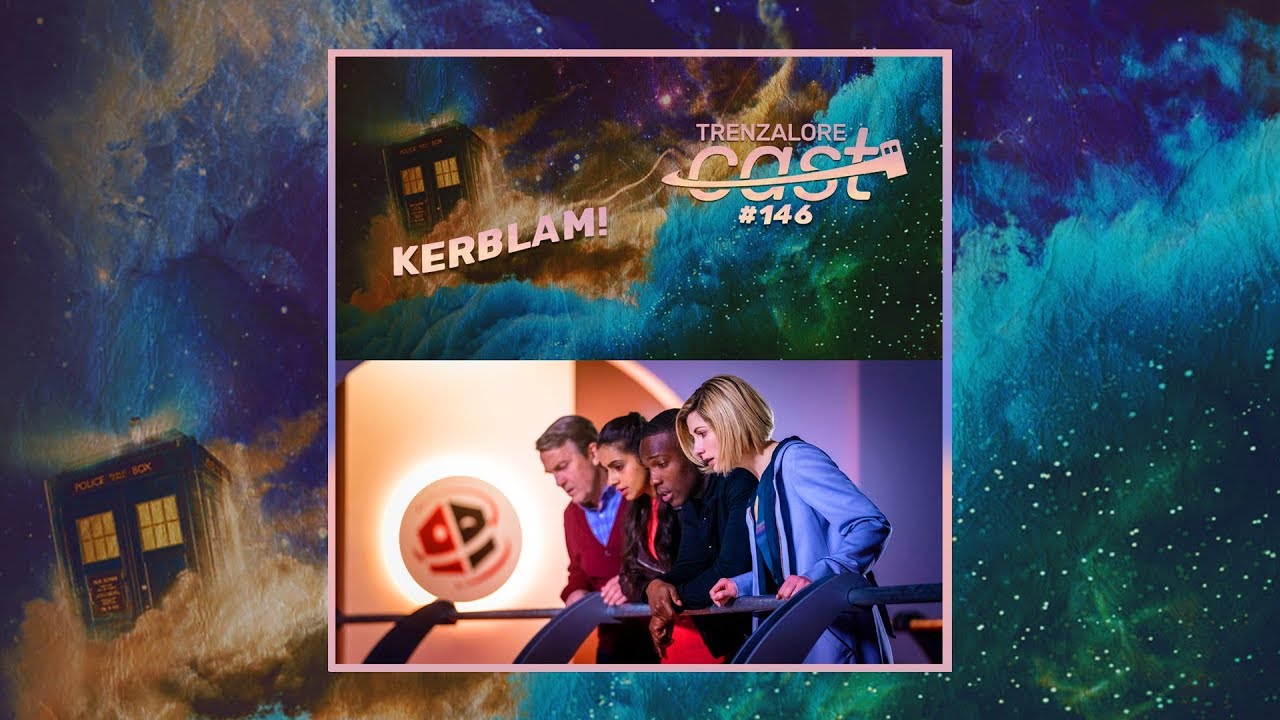 TrenzaloreCast | KERBLAM | Doctor Who 11ª temporada