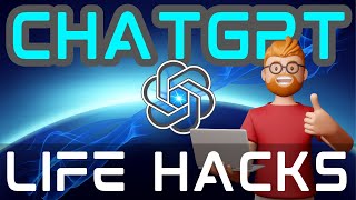 ChatGPT Guaranteed to Make Your Life Easier: 7 Life Hacks